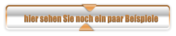 hier sehen Sie noch ein paar Beíspiele