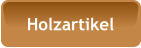 Holzartikel