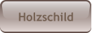 Holzschild