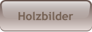 Holzbilder