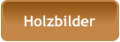 Holzbilder