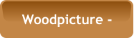 Woodpicture -